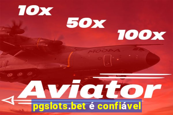 pgslots.bet é confiável
