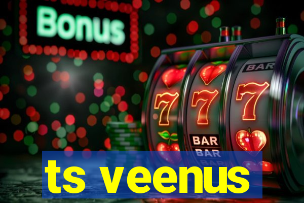 ts veenus