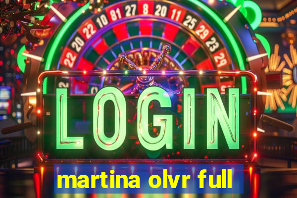 martina olvr full