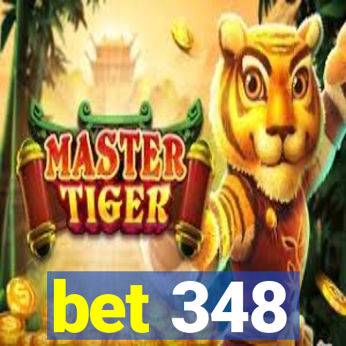 bet 348