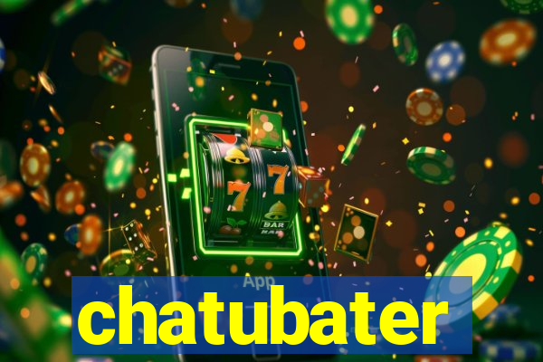 chatubater