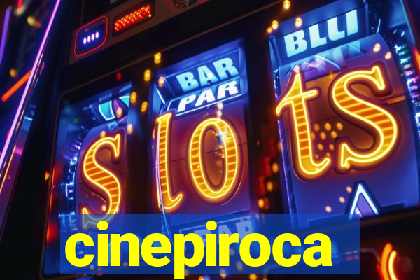 cinepiroca