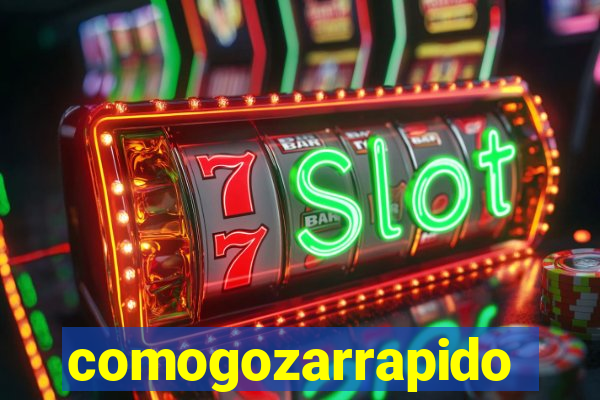 comogozarrapido