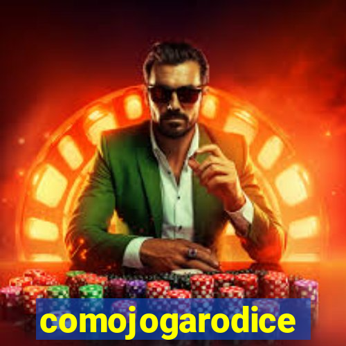 comojogarodice