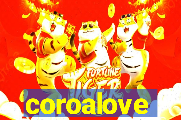 coroalove