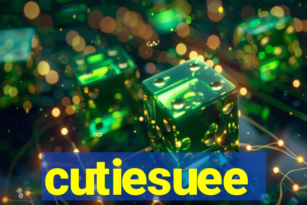 cutiesuee