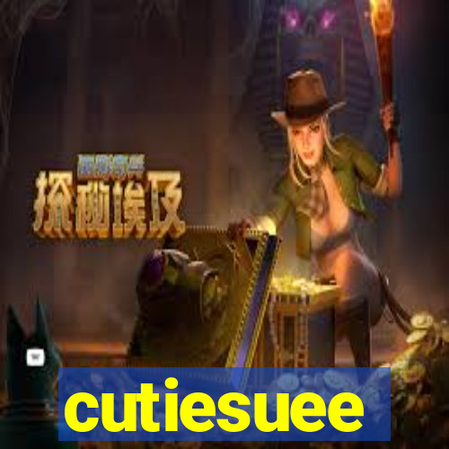 cutiesuee