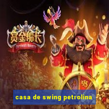 casa de swing petrolina