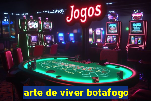 arte de viver botafogo