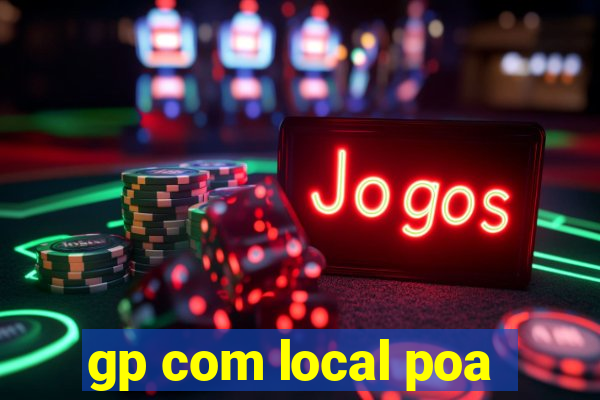 gp com local poa