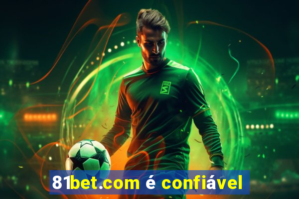 81bet.com é confiável