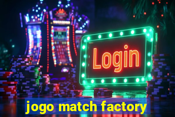 jogo match factory