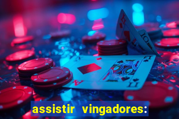 assistir vingadores: ultimato filme completo dublado