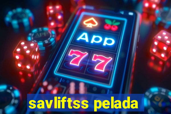 savliftss pelada