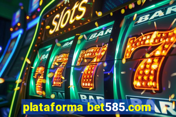 plataforma bet585.com