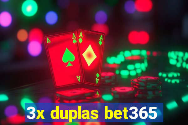 3x duplas bet365
