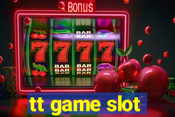tt game slot