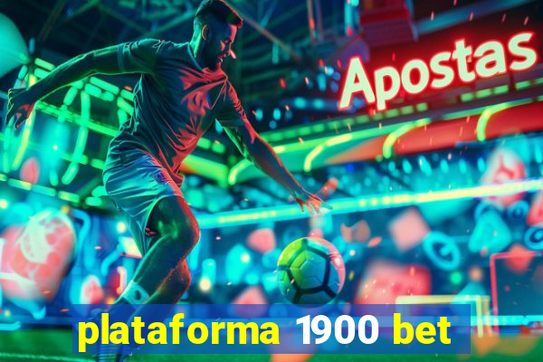 plataforma 1900 bet