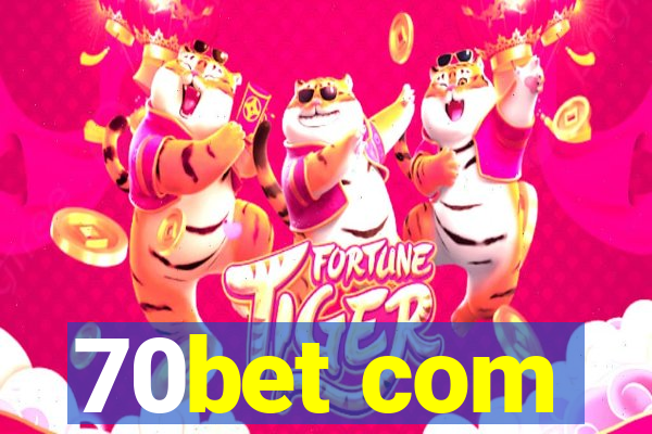 70bet com
