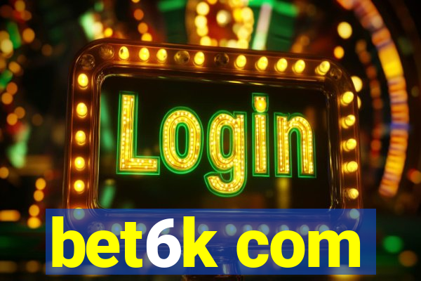 bet6k com