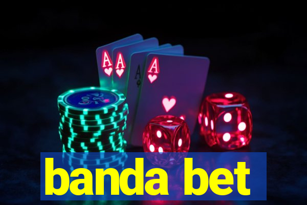 banda bet