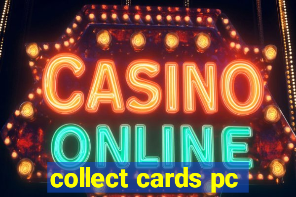 collect cards pc