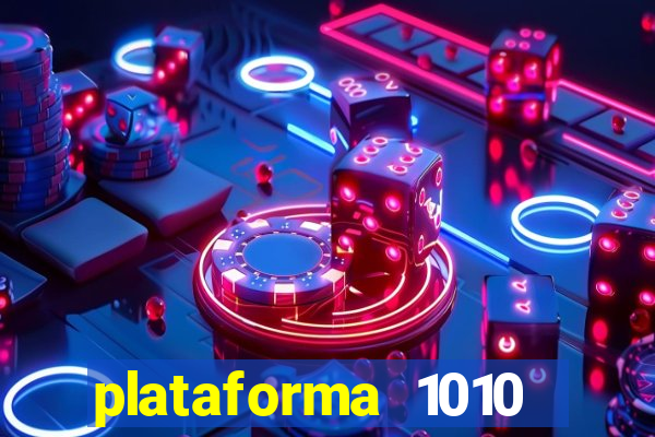 plataforma 1010 jogo do tigre