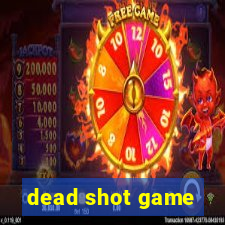 dead shot game