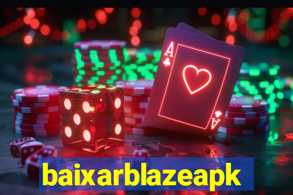 baixarblazeapk
