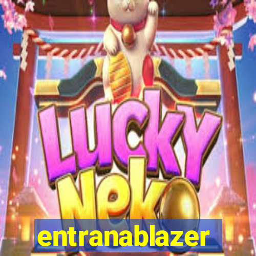 entranablazer
