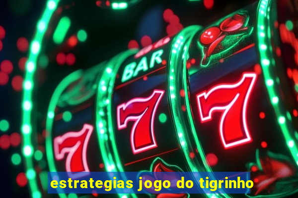 estrategias jogo do tigrinho