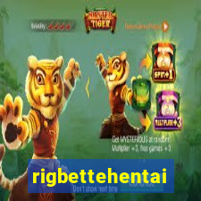 rigbettehentai