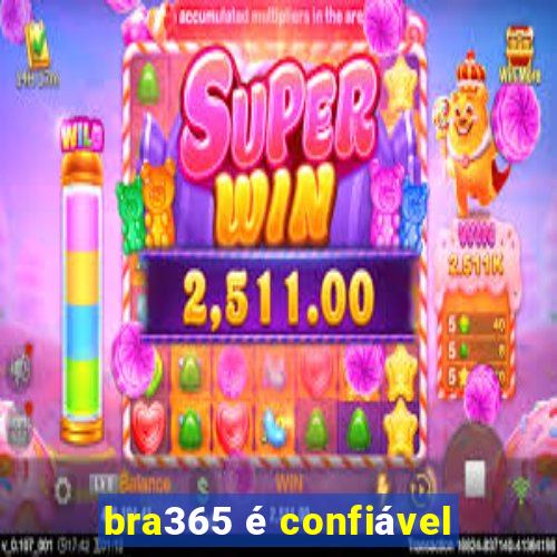 bra365 é confiável