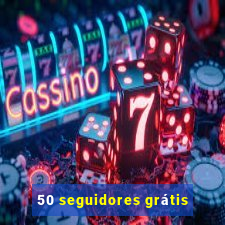 50 seguidores grátis