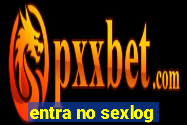 entra no sexlog