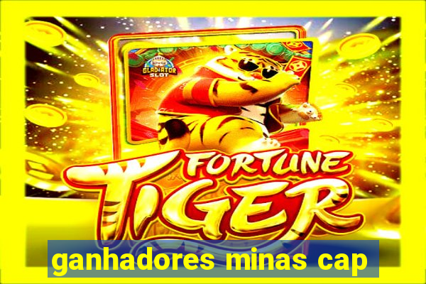 ganhadores minas cap