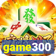 game300