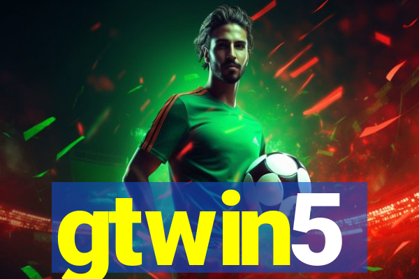 gtwin5