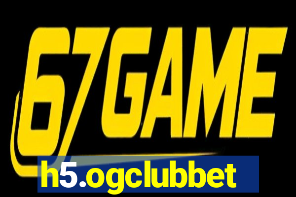 h5.ogclubbet