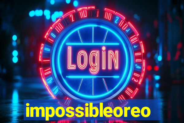 impossibleoreo