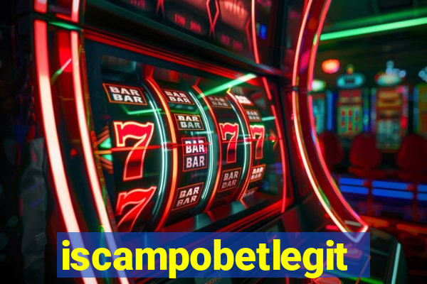 iscampobetlegit