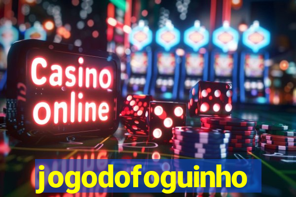 jogodofoguinho