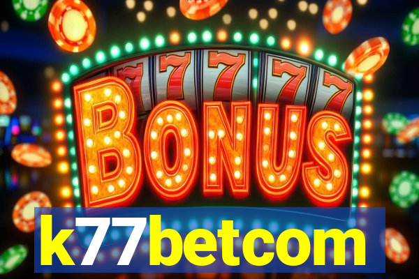 k77betcom