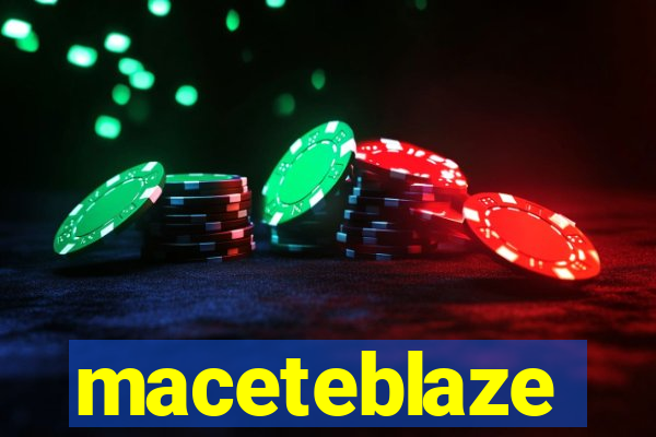 maceteblaze