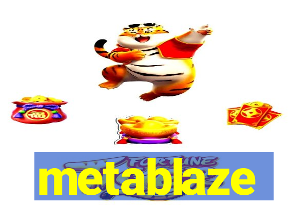 metablaze