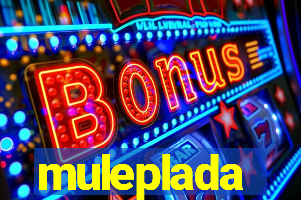 muleplada