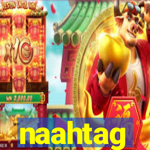 naahtag