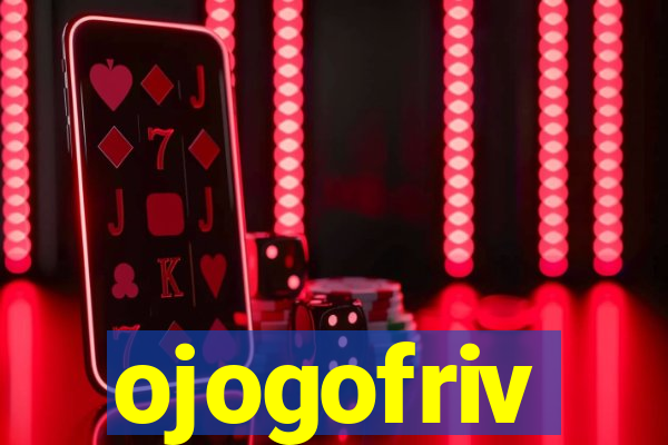 ojogofriv