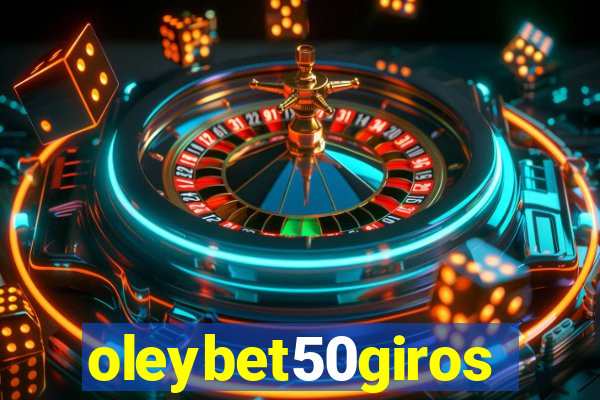oleybet50giros
