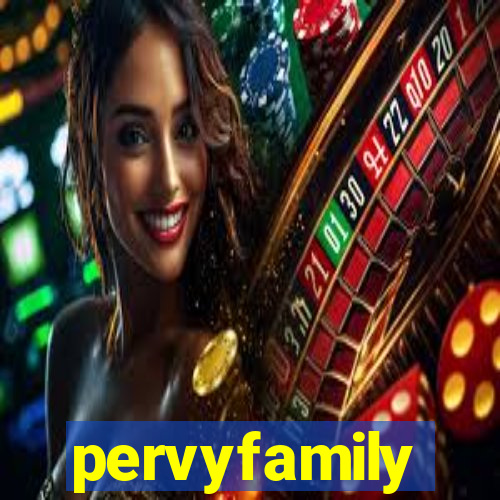 pervyfamily